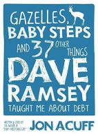 Gazelles, Baby Steps & 37 Other Things: Dave Ramsey Taught Me about Debt,  G