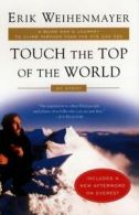 Touch the top of the world: a blind man's journey to climb farther than the eye