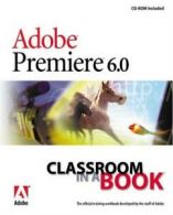 Classroom in a book: Adobe Premiere 6.0 by . Adobe Creative Team (Multiple-item