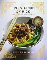 Every Grain of Rice: Simple Chinese Home Cooking. Dunlop 9780393089042 New<|
