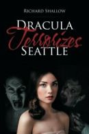 Dracula Terrorizes Seattle. Shallow, Richard 9781532010262 Fast Free Shipping.#