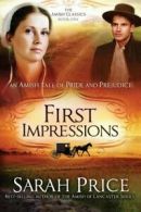 The Amish classics: First impressions: an Amish Tale of pride and prejudice by