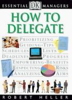 DK business guides: How to delegate by Robert Heller (Paperback)