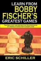 Learn from Bobby Fischer's Greatest Games. Schiller 9781580423526 New<|