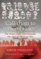 'Call them to remembrance': the Welsh rugby internationals who died in the