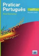 Praticar Portugues (Segundo o Novo Acordo Ortografico): Nivel elementar By Hele