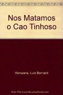 Nos Matamos o Cao Tinhoso By Luis Bernard Honwana