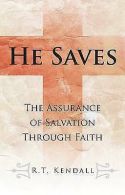 Kendall, R. T. : He Saves: The Assurance of Salvation Thr