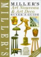 Miller's Art Nouveau and Art Deco Buyer's Guide (Buyer's Price Guide) By Judith