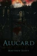 Alucard.by Scott, Matthew New 9781503584785 Fast Free Shipping.#