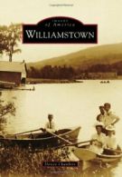 Williamstown (Images of America (Arcadia Publishing)). Chambers 9780738597690<|