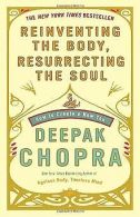 Reinventing the Body, Resurrecting the Soul: How to Crea... | Book