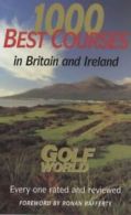 1000 best golf courses of Britain and Ireland by Golf World (Paperback)