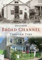 Broad Channel Through Time (America Through Time). Guarino 9781635000405 New<|