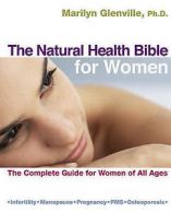 The natural health bible for women: the ultimate guide for women of all ages by