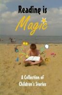Reading is Magic: A Collection of Children's Stories By Vanessa Wester, Chris L