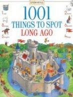 1001 things to spot long ago by Gillian Doherty Teri Gower Felicity Brooks