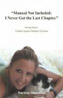 "Manual Not Included: I Never Got the Last Chap. Simonian, Darlene.#