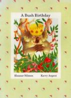 A Bush Birthday By Eleanor Nilsson. 9781862910935