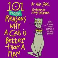 101 more reasons why a cat is better than a man by Allia Zobel Nolan (Paperback