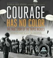 Courage Has No Color: The True Story of the Tri. Stone<|