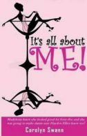 It's all about Me! by Carolyn Swann (Paperback)