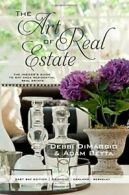 The Art of Real Estate: The Insider's Guide to . Dimaggio, Betta<|