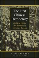 The First Chinese Democracy; Political Life in , Chao, Linda,,