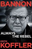Bannon: Always the Rebel | Koffler, Keith | Book