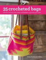 35 Crocheted Bags: Colourful carriers from totes and baskets to handbags and cas