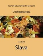 Kochen und Backen leicht gemacht von & mit Slava.by Steffens, Slava New.#