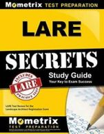 LARE Secrets Study Guide: LARE Test Review for . Team<|