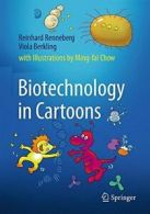 Biotechnology in Cartoons. Renneberg, Chow, Viola-Berkling 9783319334219 New<|