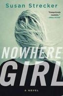 Nowhere girl by Susan Strecker (Hardback)