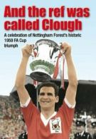 And the Ref Was Called Clough: A Celebration of Nottingham Forest's Historic 19