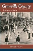 Granville County, North Carolina: Looking Back (American Chronicles).New<|,<|