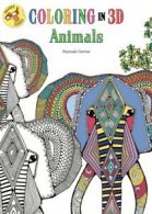 Coloring in 3D Animals by Hannah Davies (Paperback)