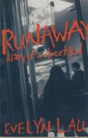 Runaway: Diary of a Street Kid By Evelyn Lau. 9780749394011