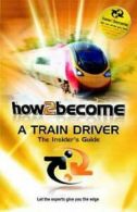 How 2 become a train driver by Richard McMunn (Paperback)