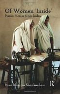 Of Women 'Inside' : Prison Voices from India by Shankardass, Dhavan New,,