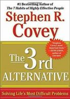 The 3rd Alternative: Solving Life's Most Difficult Problems.by Covey PB<|