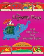 The elephant's friend and other tales from ancient India by Marcia Williams