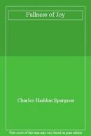 Fullness of Joy By Charles Haddon Spurgeon