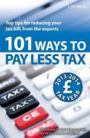 101 Ways to Pay Less Tax: Tax Saving Advice and Tips, from the Experts (Lawpack)