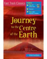 Fast track classics. Intermediate: Journey to the centre of the earth by