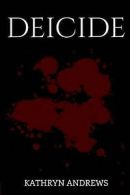 Deicide by Kathryn Andrews (Paperback)