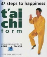 T'ai chi: 37 steps to happiness : with an introduction to aqua t'ai-chi by