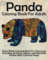 Panda Coloring Book For Adults: Stress Relief Coloring Book For Grown-ups Includ