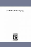 Lew Wallace; An Autobiography.. Wallace, Lewis 9781425573751 Free Shipping.#*=