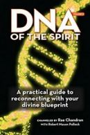 DNA of the Spirit, Volume 2: A Practical Guide . Chandran<|